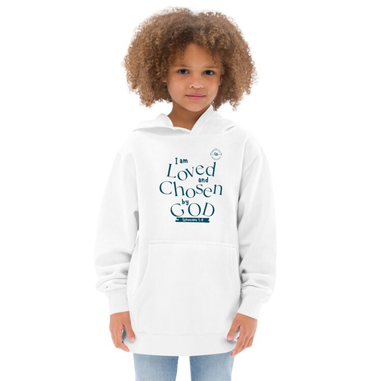 I Am Loved And Chosen By God Kids fleece hoodie