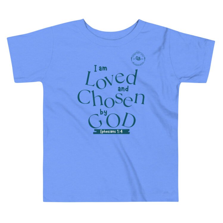I Am Loved And Chosen By God Toddler Short Sleeve Tee