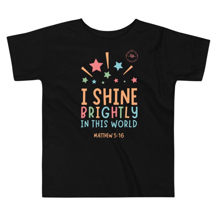 I Shine Brightly in this world Toddler Short Sleeve Tee